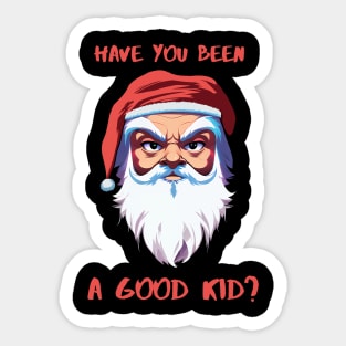 Have you been a good kid? Sticker